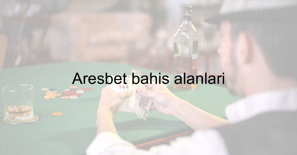 Aresbet bahis alanları