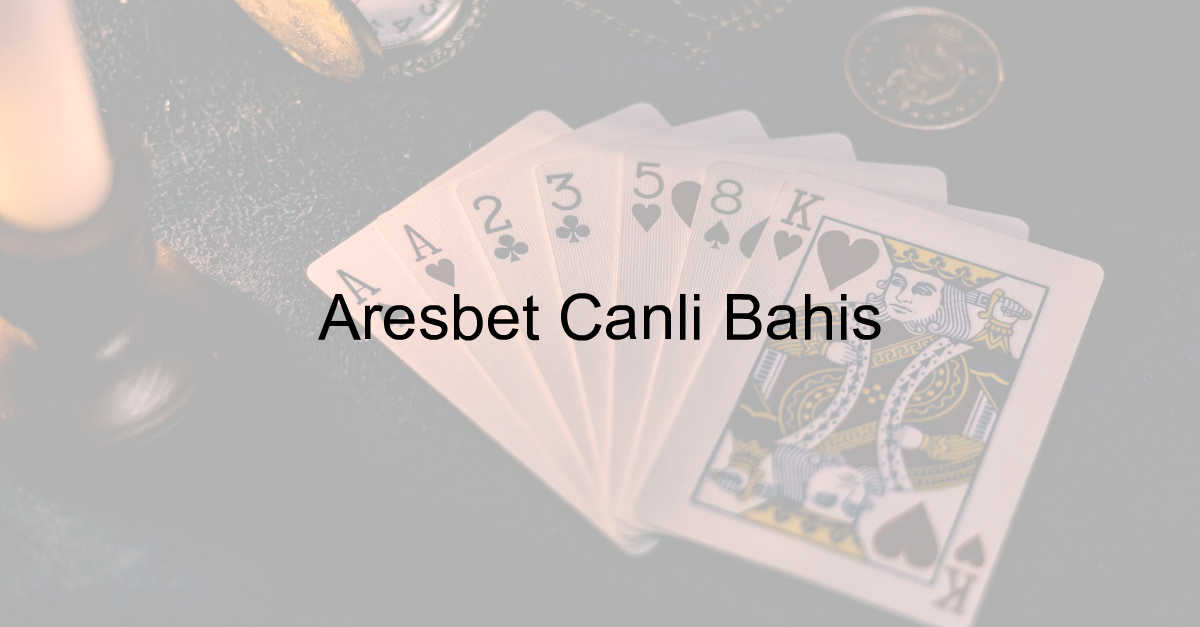 Aresbet canlı bahis