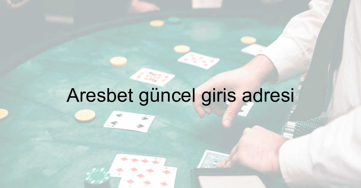 Aresbet güncel giriş